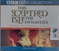 This Sceptred Isle - The Dynasties Volume Four written by Christopher Lee performed by Anna Massey on Audio CD (Abridged)